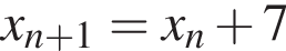x_n плюс 1=x_n плюс 7