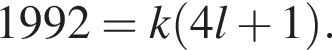 1992=k левая круг­лая скоб­ка 4l плюс 1 пра­вая круг­лая скоб­ка .