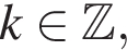 k при­над­ле­жит \Bbb Z,