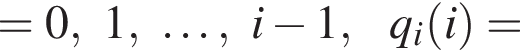 =0, 1, \ldots, i минус 1, q_i левая круглая скобка i правая круглая скобка =