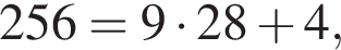 256=9 умно­жить на 28 плюс 4,